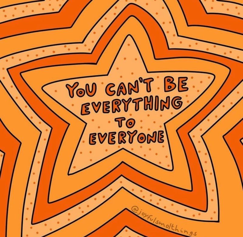 Multiple orange stars inside each other, with the words “You can’t be everything to everyone” @joyfulsmolthings